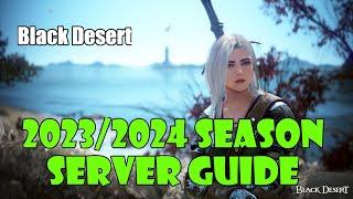 [Black Desert] New 2023/2024 Eternal Season Server Guide | New and Experienced Player Walkthrough!