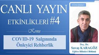 COVID-19 Salgınında Önleyici Rehberlik| Doç. Dr. Savaş KARAGÖZ