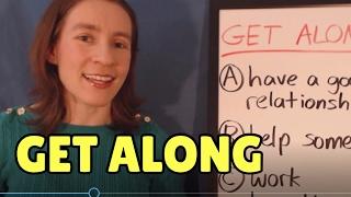 Learn English Phrasal Verbs - GET ALONG