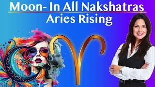 Moon- Feelings in All Nakshatras Aries Rising