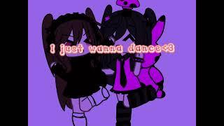 I just wanna dance!