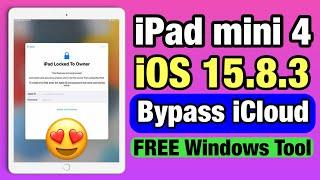 iPad mini 4 iOS 15.8.3 Locked to Owner Unlock FREE iCloud Bypass tool