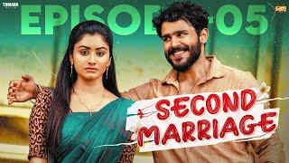 Second Marriage | Episode - 5 | ft.VJ Annamalai & Samyutha | Tamil web series | Tamada Media