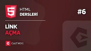 HTML Dersleri 6 - HTML'de Link Açma - HTML URL Açma | HTML a Etiketi