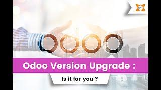 Odoo Version Upgrade : Is it for you?