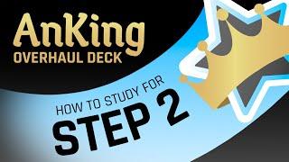 How to Use the AnKing Overhaul for Step 2