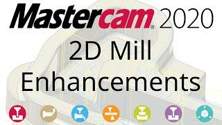 What's New in Mastercam 2020: 2D Mill