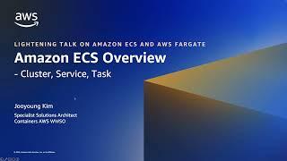 Amazon ECS: Core Components Overview - Cluster, Task, and Service | Amazon Web Services