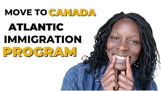 Atlantic Immigration Program Canada 2023 | How to Apply | Canada immigration 2023