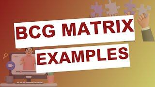 BCG matrix examples