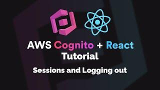 AWS Cognito + React JS Tutorial - Sessions and Logging out (2020) [Ep. 3]