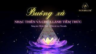 BUÔNG XẢ (Release) - Nhạc Thiền và chữa lành Tiềm Thức NOVADA | Minh Tịnh