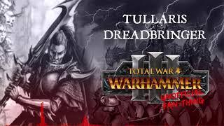 (Unofficial Fan-Thing) Total War: Warhammer 3 - Tullaris Dreadbringer