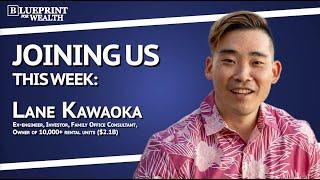 Lane Kawaoka: Author -The Wealth Elevator & Real Estate Maven 10,000+ Units & $250M Projects