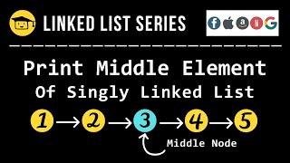 Print Middle Element Of A Linked List