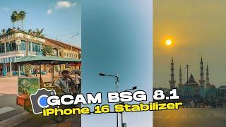 CONFIG iPHONE 16 STABILIZER || GCAM BSG 8.1 CAN ULTRAWIDE & CINEMATIC VIDEO RESULTS