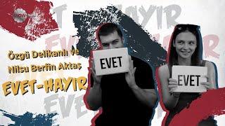 #GelsinHayatBildiğiGibi'nin Gizem'i Nilsu Berfin Aktaş ve Mert'i Özgü Delikanlı ile Evet-Hayır