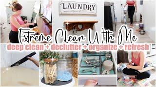  EXTREME DEEP CLEAN WITH ME \\ Whole House Declutter + Organize + Refresh \\ Cleaning Motivation