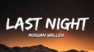 Morgan Wallen - Last Night (Lyrics)