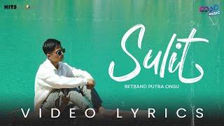 BETRAND PUTRA ONSU - SULIT ( OFFICIAL LYRICS VIDEO )