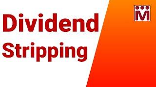 Dividend Stripping on Shares / Mutual Fund Units | Capital Gains & Losses