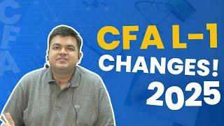 Changes for CFA L1 - 2025 | Aswini Bajaj
