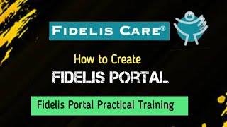 How to Create Fidelis Care Portal | Practical Training of Fidelis Portal Access | @fideliscareny