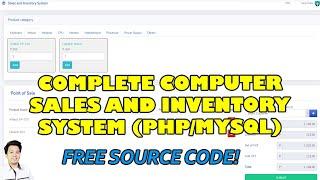 Complete Computer Sales and Inventory System using PHP/MySQL | Free Source Code Download