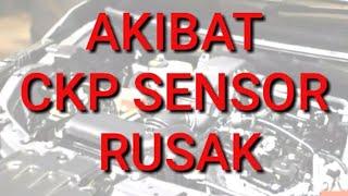 AKIBAT SENSOR CKP RUSAK