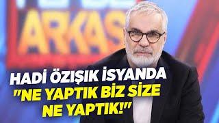 Hadi Özışık İsyanda: "Ne Yaptık Biz Size, Ne Yaptık!" | Seçil Özer ile Başka Bir Gün