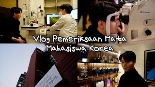 Vlog Pemeriksaan MataMahasiswa Korea [Jinwoo, Vlog, Korea]