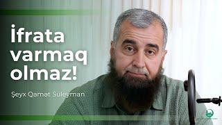 İfrata varmaq olmaz! - Şeyx Qamət Süleyman (16.07.2024 Aşura günü )