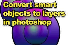 Photoshop CC 2021 2020 convert smart object to layers new feature tutorial