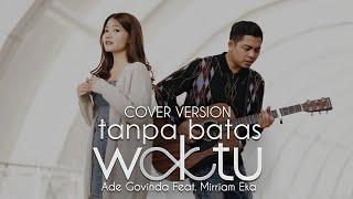 Ade Govinda feat. Mirriam Eka - Tanpa Batas Waktu (Cover)