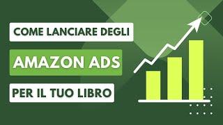 Come promuovere un libro con gli Amazon Ads | Pubblica e promuovi su Amazon Kindle - Parte 4