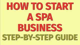 Starting a Spa Business Guide | How to Start a Spa Business | Spa Business Ideas