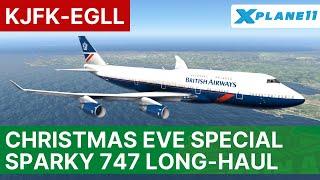 X-Plane 11 LIVE | Christmas Eve Long-Haul Special | Sparky 747 Mod | New York - London | VATSIM