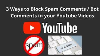 3 Ways to Block Spam Comments / Bot Comments in your YouTube Videos