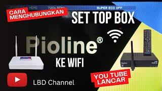 Cara Menyambungkan Set Top Box Pioline Ke Wifi