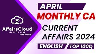 Monthly Current Affairs April 2024 - English  | AffairsCloud | Top 100 | By Vikas