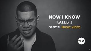 Kaleb J - Now I Know (Official Music Video)