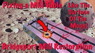 Bridgeport restoration 10  -- Fixing a Horrible Mill Table