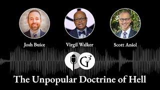 The Unpopular Doctrine of Hell | The G3 Podcast, Ep. 95