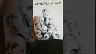 Caged without Walls - Keeping it real