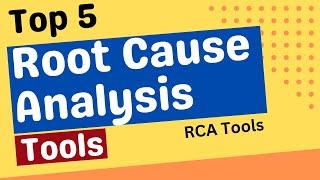 5 Root Cause Analysis Tools | RCA Tools