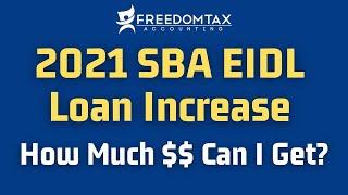How Much EIDL Loan Increase Can I Get 2021 | Amount of SBA EIDL Loan Increase