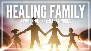 Prayer For Healing Family | Be Made Whole