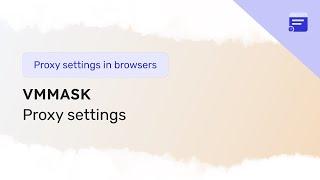 Setting a proxy in the VMMask antidetect browser
