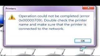 Operation could not be completed (error 0x00000709)| Fix cannot Set Default Printer Error 0x00000709