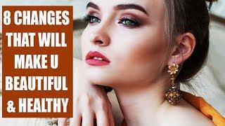 8 Lifestyle Changes That Will Make You Beautiful & Healthy | BoldSky